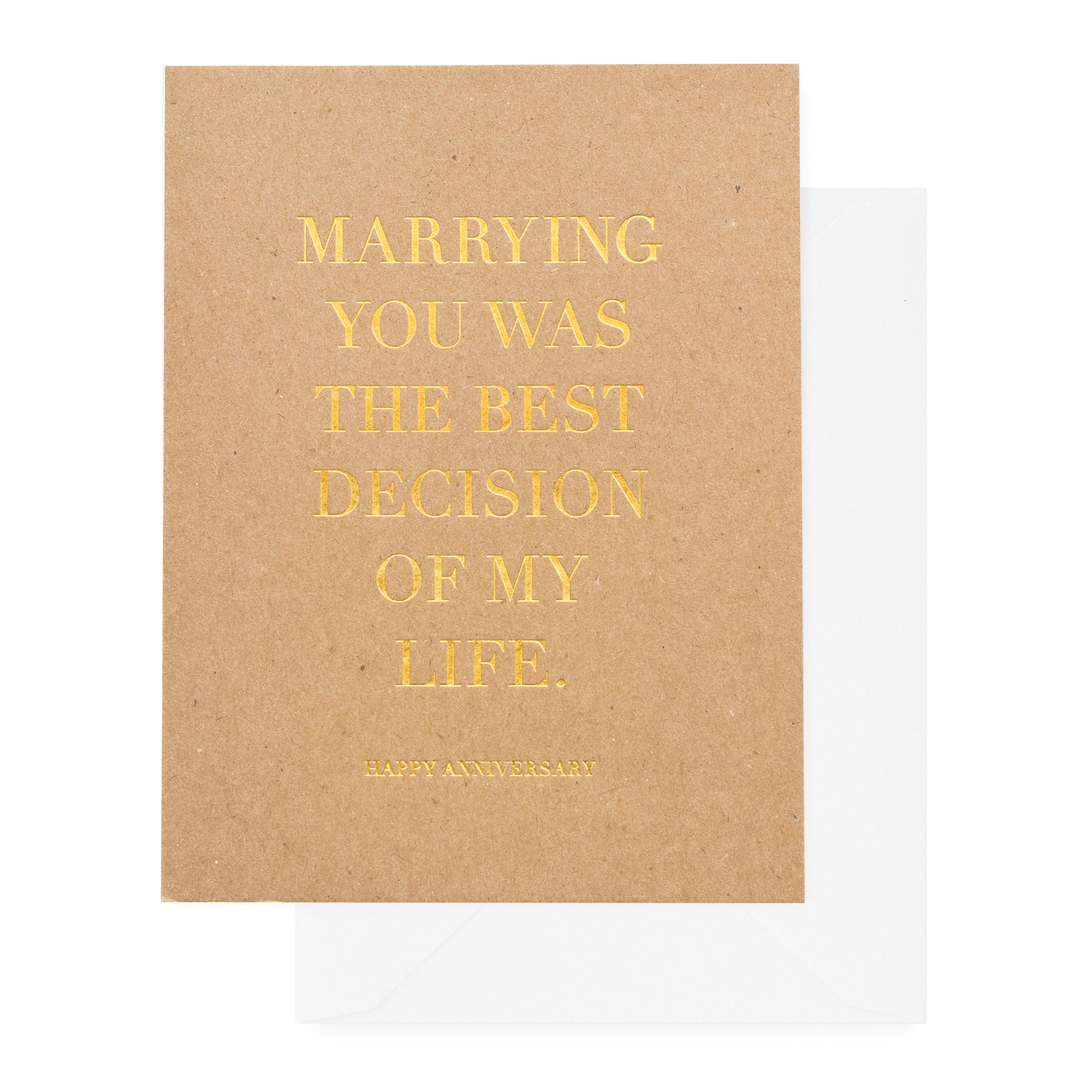 Kraft card with gold foil 'marrying you was the best decision of my life. happy anniversary" paired with a white envelope